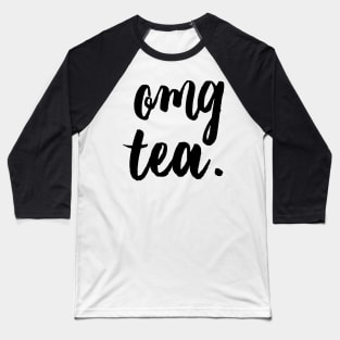 OMG Tea. Baseball T-Shirt